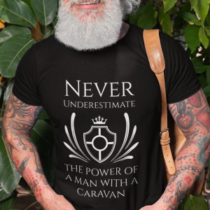 Never Underestimate The Power Of A Man With A Caravan